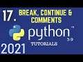 Python 3.9 Tutorials: Break , Continue , Comments in Python | Python For Beginners |Python Tutorial
