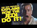 Star Wars: The High Republic Explains How the Jedi DO IT?!
