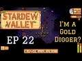 Stardew Valley 1.5 Let's Play Ep 22 - I'm a Gold Digger?