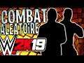 WWE 2K19 - Combat Aléatoire !!!