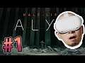 【1】VR最AAA大作！嚇唔到我既！《Half Life: Alyx》｜ 2021-6-6