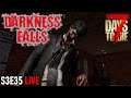 Darkness Falls Mod A19.4 | 7 Days to die | S3 E35 Alpha 19.4 #live