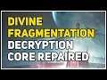 Decryption Core repaired Divine Fragmentation Destiny 2