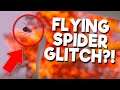 FLYING SPIDERS GLITCH?!