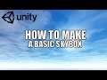 How to Make a Basic Skybox in Unity | Unity Tutorial