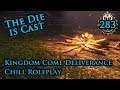Kingdom Come Deliverance Roleplay Casual Gameplay 2019 #283 The Die is Cast!
