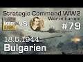 Let's Play Strategic Command WW2 WiE #79: Bulgarien (Multiplayer vs. Hobbygeneral)