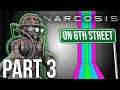 Narcosis on 6th Street Part 3