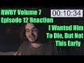 RWBY Volume 7 Episode 12 Reaction I Wanted Him To Die, But Not This Early