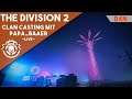 The Division 2 - Clan Casting mit Papa-Baaer  [Live]