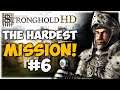THE HARDEST MISSION IN STRONGHOLD?! Stronghold HD Campaign Gameplay #6