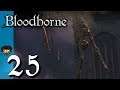 The One Reborn - 25 - Dez Plays Bloodborne