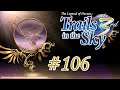[BLIND] Let's Play: LoH - Trails In The Sky The 3rd [106] - Your beloved