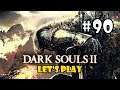 Dark Souls II Let's Play (Dark Souls II: Scholar of the First Sin Blind Playthrough) - Part 90