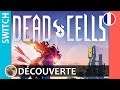 Dead Cells - Découverte / Let's play sur Nintendo Switch (Docked)