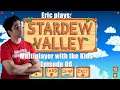 #ExtraLife: Stardew Valley MP Ep 06 - Black Farm