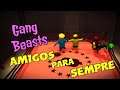 Gang Beasts: AMIGOS PARA SEMPRE