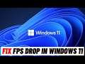 How to Fix FPS Drop in Windows 11 ( Complete Guide )