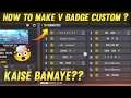 How To Make 'V' Badge Custom🔥 New Trick !!V Badge Custom Room Kaise Banaye?Verified Custom Free Fire