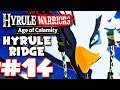 Hyrule Warriors Age Of Calamity Gameplay Walkthrough Nintendo Switch Part 14 Hyrule Ridge