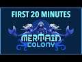 Mermaid Colony - First 20 Minutes!