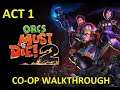 Orcs Must Die! 2 | Act 1 | "Co-op Walkthrough"