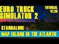EURO TRUCK SIMULATOR 2 - TUTORIAL STANDALONE ISLAND IN THE ATLANTIC V1.39 + INSTALACE