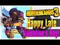 Happy Late Valentine's Day!!! | Borderlands 3 | [NEW UPDATE]