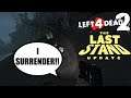 I Surrender!!| Left 4 Dead 2 The Last Stand w/FatalError Studios