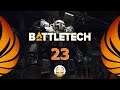 Let's Play BattleTech - EP23 - Looking for Fight - Gameplay Walkthrough