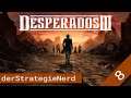 Let's Play Desperados 3 | #08 - Hart | Die Hochzeit des Todes | Deutsch, Tutorial