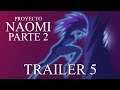 Proyecto Naomi Parte 2 - Trailer #5 (Raw 1080p)