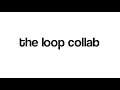 (REUPLOAD) the loop collab announcement (description)