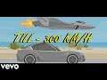 TILL - 300 KM/H 🚗🚗 (Official Music Video)