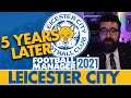 5 YEARS LATER | LEICESTER CITY FM21 | Football Manager 2021