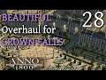An AMAZING Crown Falls Finally!!  - Anno 1800 Season 3 - Beauty Building Let's Play #28