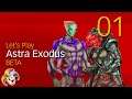 Astra Exodus BETA ~ 01 Initial Exploration