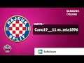 Cano19 _11 vs. zela1896  | Online Playoffs (HNK Hajduk) Hrvatski Telekom e-Liga
