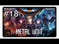 Die Wahrheit #18 || Let's Play Metal Unit | Deutsch | German