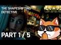 Let's play The Shapeshifting Detective - Part 1 / 5