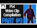 PS4 Video Clips Compilation #9