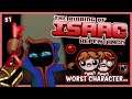 WORST CHARACTER IN THE GAME!  |  The Binding of Isaac: REPENTANCE