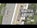 Airport CEO - BEAUTIFUL Airport | Timelapse