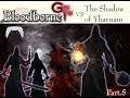 Bloodborne on PS5 in 4k part 5  Shadow of Yharnam VS GiggaVega.