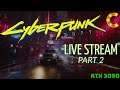 Cyberpunk 2077 Live Stream with RTX 3090, Part 2: Nomad Path