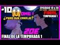 EL FINAL DE ZOE - "FINAL DE LA TEMPORADA 1" | ZOE (Serie Interactiva)#10