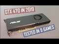 GeForce GTX 470 vs Modern Games|Still Relevant in 2019|TESTED IN 9 TITLES