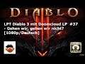 LPT Diablo 3 mit Doomcloud LP  #37 - Gehen wir, gehen wir nicht? [1080p/Deutsch]
