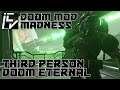 Third Person Doom Eternal - Doom Mod Madness