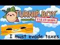 Turnip Boy Commits TAX EVASION! (Live)